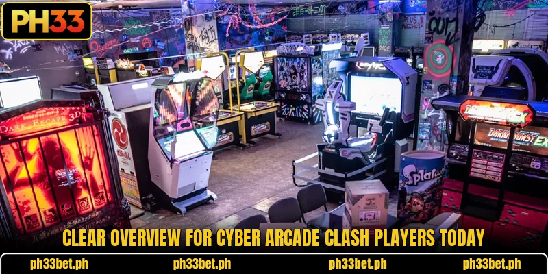 Clear overview for Cyber Arcade Clash players today Clear overview for Cyber Arcade Clash players today