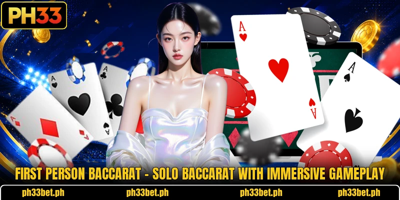 First Person Baccarat – Solo Baccarat With Immersive Gameplay