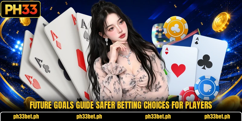 Future goals guide safer betting choices for players