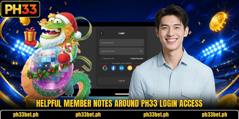Helpful member notes around PH33 login access Helpful member notes around PH33 login access