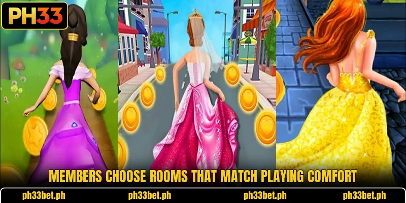 Members choose rooms that match playing comfort