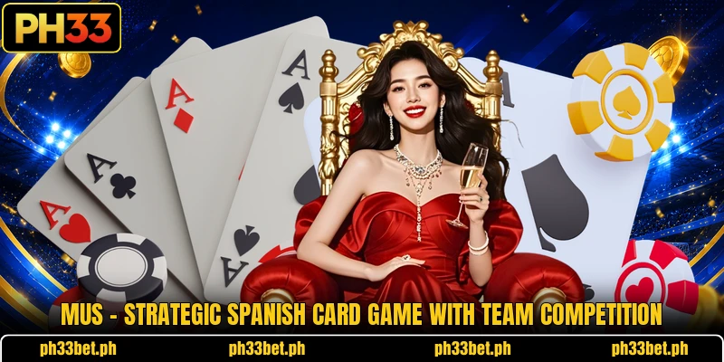 Mus – Strategic Spanish Card Game With Team Competition