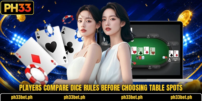 Players compare dice rules before choosing table spots Players compare dice rules before choosing table spots