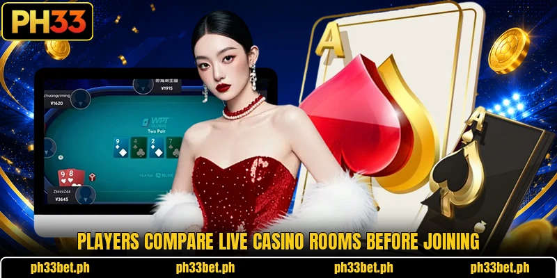 Players compare live casino rooms before joining Players compare live casino rooms before joining