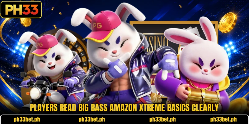 Players read Big Bass Amazon Xtreme basics clearly