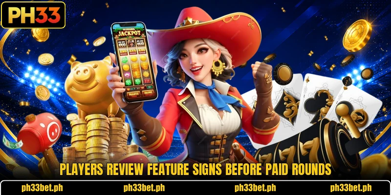 Players review feature signs before paid rounds