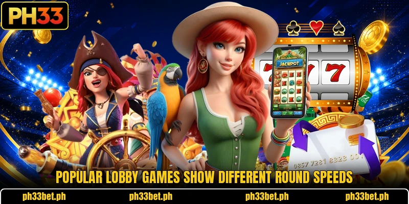 Popular lobby games show different round speeds