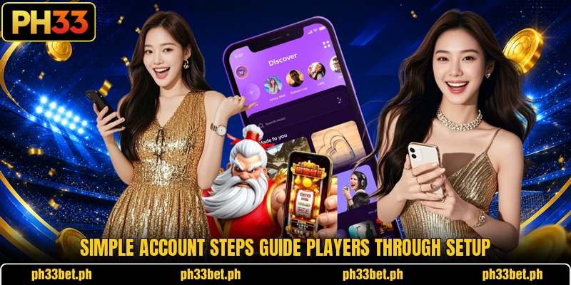 Simple account steps guide players through setup