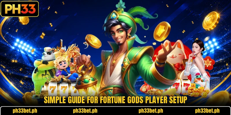 Simple guide for Fortune Gods player setup Simple guide for Fortune Gods player setup