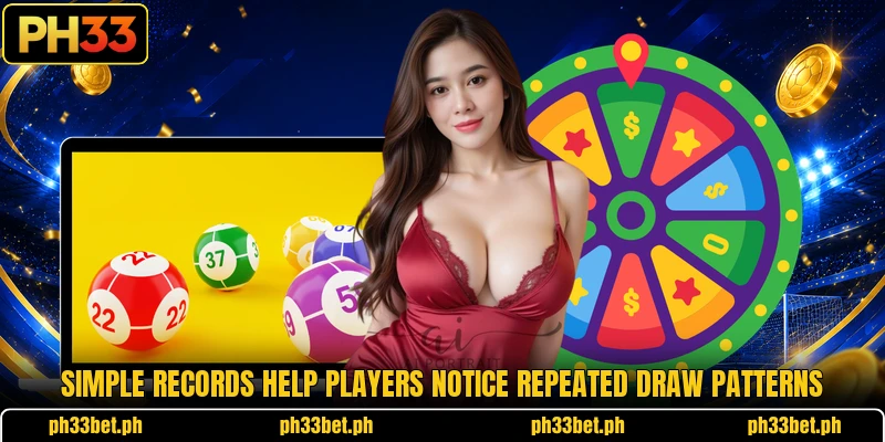 Simple records help players notice repeated draw patterns Simple records help players notice repeated draw patterns